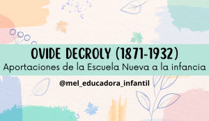 Ovide Decroly qué aportó la Escuela Nueva a la infancia