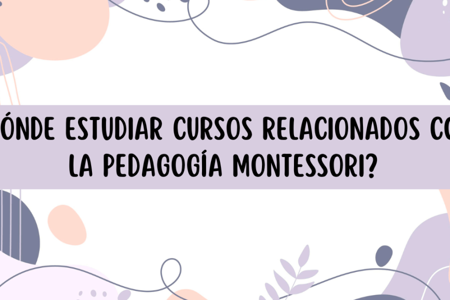 dónde estudiar cursos sobre Montessori