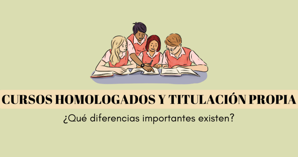diferencia entre cursos homologados y titulación propia
