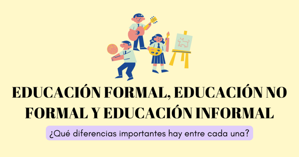 diferencias entre educación formal, no formal e informal