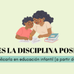qué es la disciplina positiva y cómo aplicarla en educación infantil