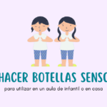 cómo hacer botellas sensoriales para utilizar en un aula de infantil