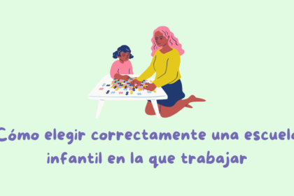 Como elegir una escuela infantil en la que trabajar