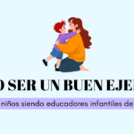 educadores infantiles siendo un buen ejemplo