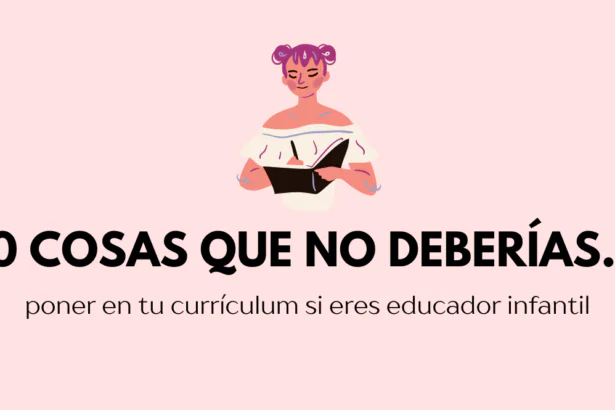 cosas que no deberías incluir en el currículum si eres educador infantil