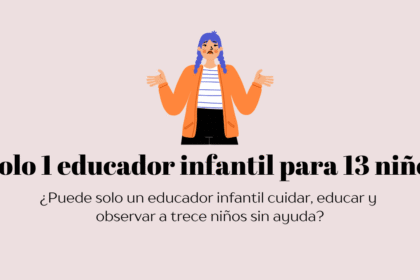 ¿Es correcto que un solo educador infantil sea responsable de 13 niños?