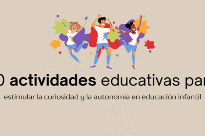 actividades para estimular la curiosidad y la autonomía en infantil