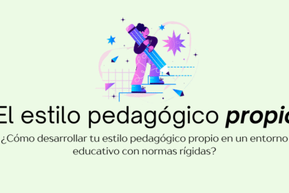 cómo desarrollar un estilo pedagógico propio