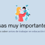Cosas que deberías saber antes de trabajar en educación infantil