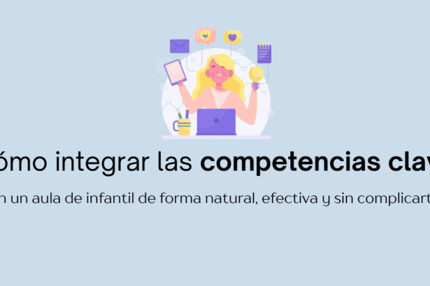 Cómo integrar las competencias clave en infantil