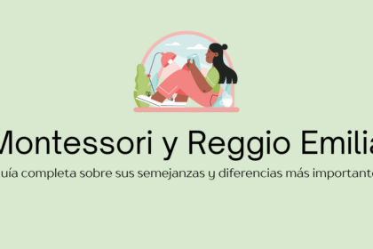 Diferencias y semejanzas entre Montessori y Reggio Emilia