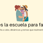 Qué es la escuela para familias y cómo llevarla a cabo