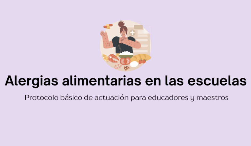 protocolo de actuación ante alergias alimentarias en escuelas infantiles