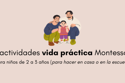 actividades vida práctica Montessori para niños de 2 a 3 años
