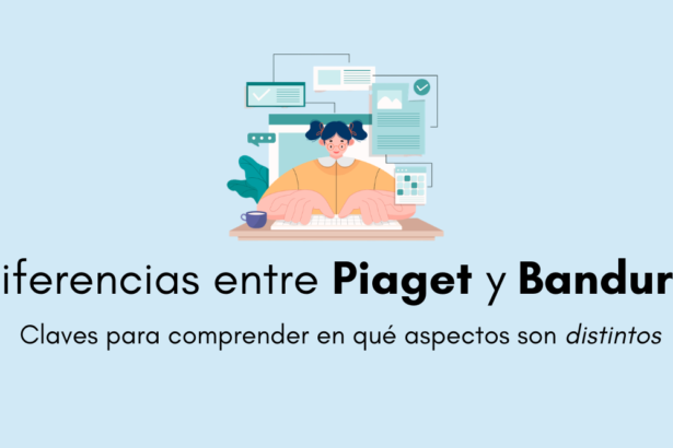 Diferencias clave entre Piaget y Bandura