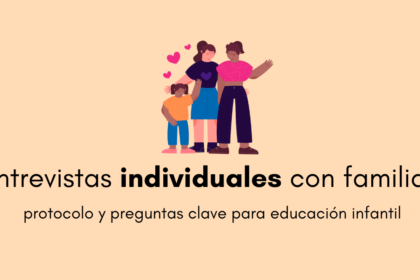preguntas clave para entrevistas individuales con familias de educación infantil