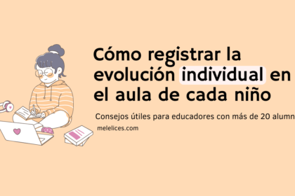 cómo registrar la evolución individual de cada niño en el aula