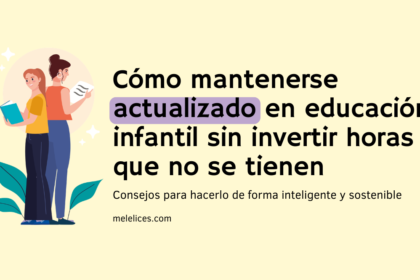 Cómo mantenerse actualizado en educación infantil