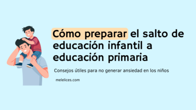 cómo preparar el salto de infantil a primaria sin generar ansiedad en el niño