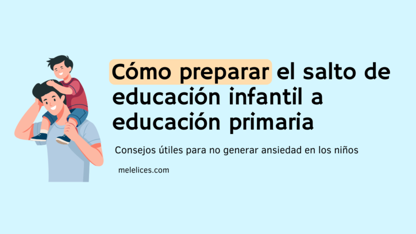 cómo preparar el salto de infantil a primaria sin generar ansiedad en el niño
