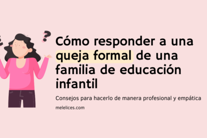 Cómo responder a una queja formal de una familia de infantil