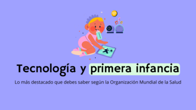 tecnología y primera infancia según OMS