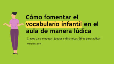 Cómo fomentar el vocabulario infantil en el aula de manera lúdica