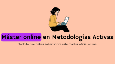 Máster universitario en Metodologías Activas de Enseñanza-Aprendizaje