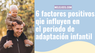 factores que influyen de manera positiva en el periodo de adaptación en educación infantil